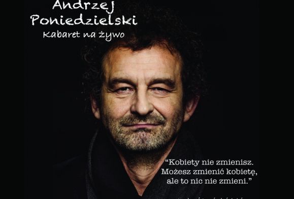 O kobietach na wesoło – kabaret na żywo z Andrzejem Poniedzielskim w Płocku