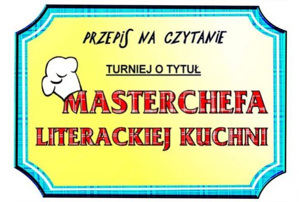 Turniej Masterchef Literackiej Kuchni