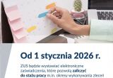 Zmiany w stażu pracy – wnioski o zaświadczenia z ZUS od stycznia 2026 r.