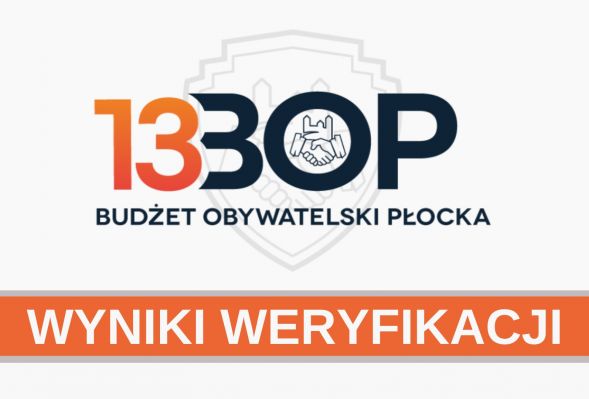 13. Budżet Obywatelski Płocka: wyniki weryfikacji projektów