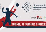 Zaproszenie na Turniej o Puchar Prorektora PW Filii w Płocku