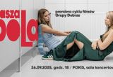 Płocki Ośrodek Kultury i Sztuki im. Themersonów oraz Grupa Dobrze zapraszają na premierę cyklu filmowego „Wasza Pola”, który powstał dzięki dofinansowaniu z Mazowieckiego Instytutu Kultury w ramach programu Bardzo Młoda Kultura.