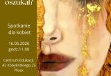 A co, jeśli feminizm nas oszukał? Wyjątkowe spotkanie dla kobiet