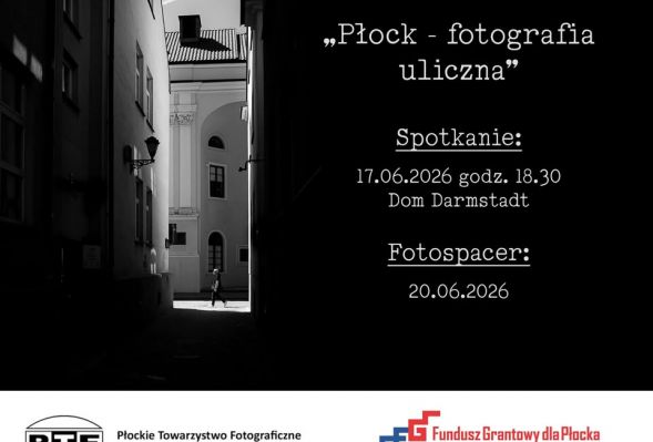 Informacja n/t projektu Płockiego Towarzystwa Fotograficznego - Płock fotograficznie